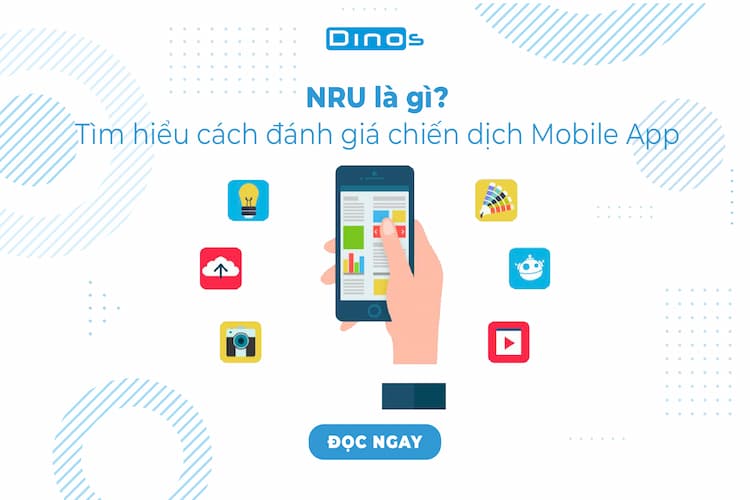 NRU là gì? Tìm hiểu cách đánh giá chiến dịch Mobile App