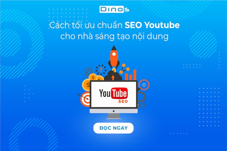 Cách tối ưu video chuẩn SEO Youtube cho nhà sáng tạo nội dung