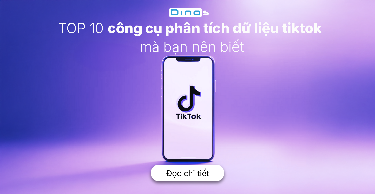 TOP 10 công cụ phân tích dữ liệu tiktok mà bạn nên biết
