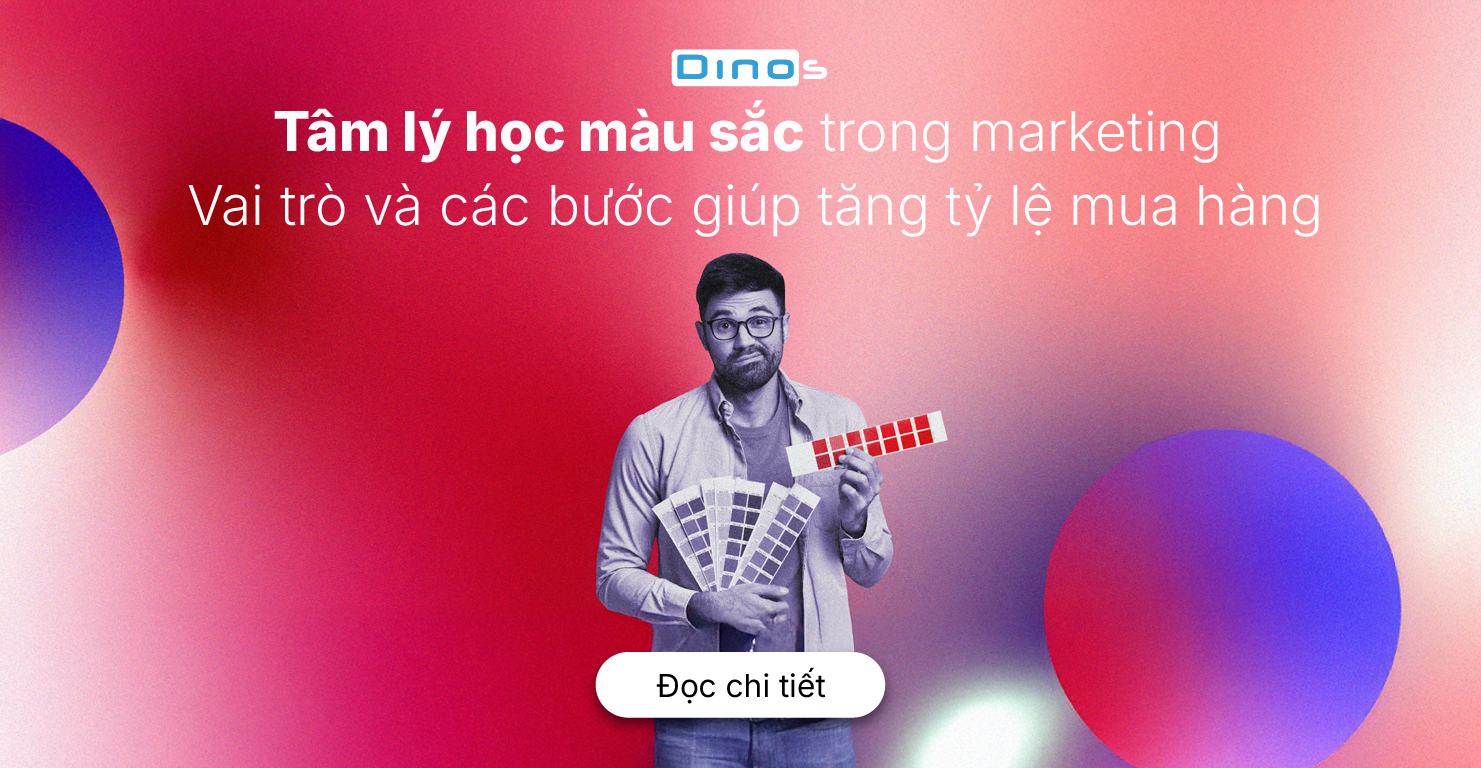 Tâm lý học màu sắc trong marketing: Vai trò và các bước giúp tăng tỷ lệ mua hàng