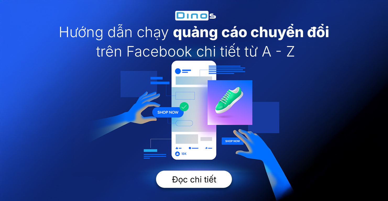 Hướng dẫn chạy quảng cáo chuyển đổi trên Facebook chi tiết từ A - Z