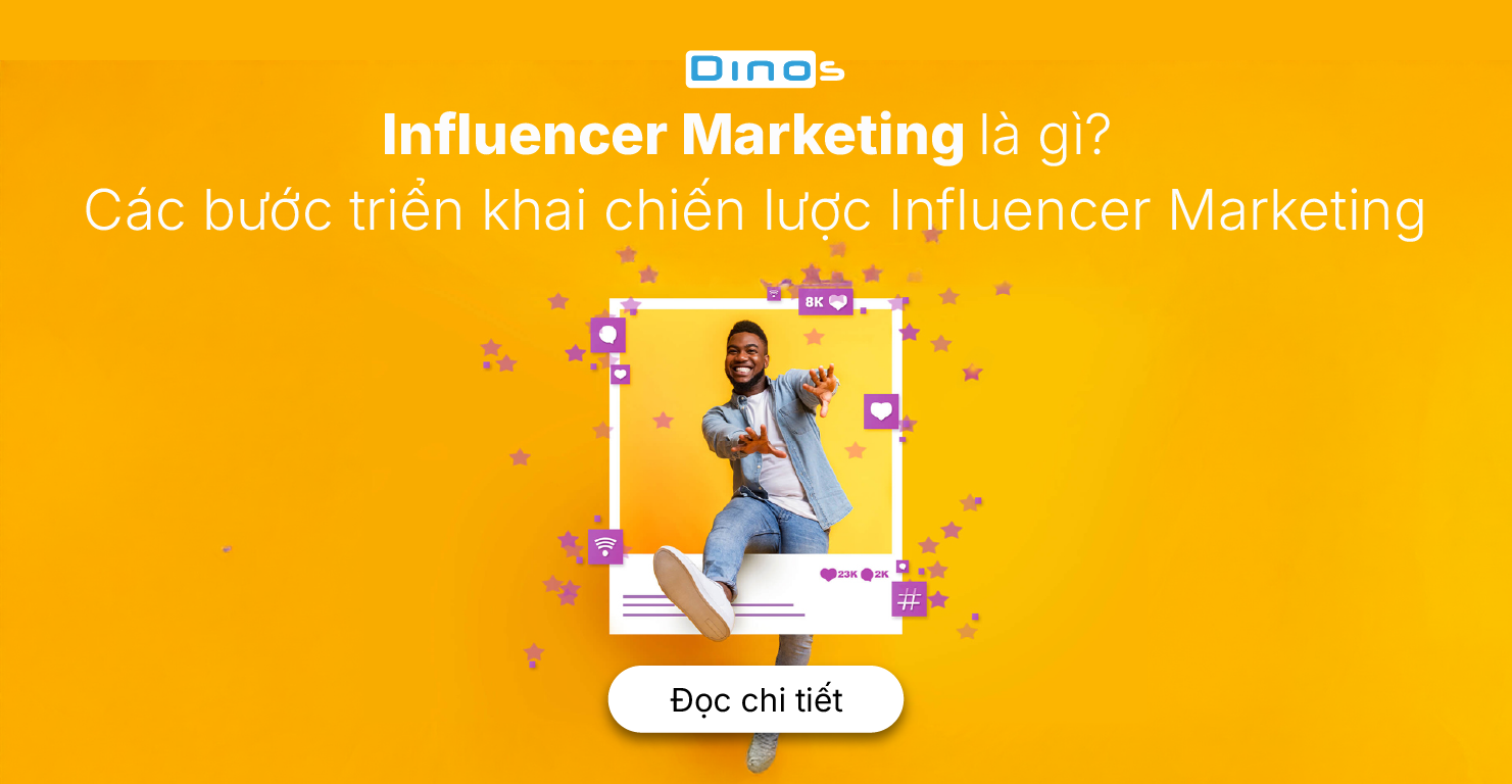 Influencer Marketing là gì? Các bước triển khai chiến lược Influencer Marketing hiệu quả