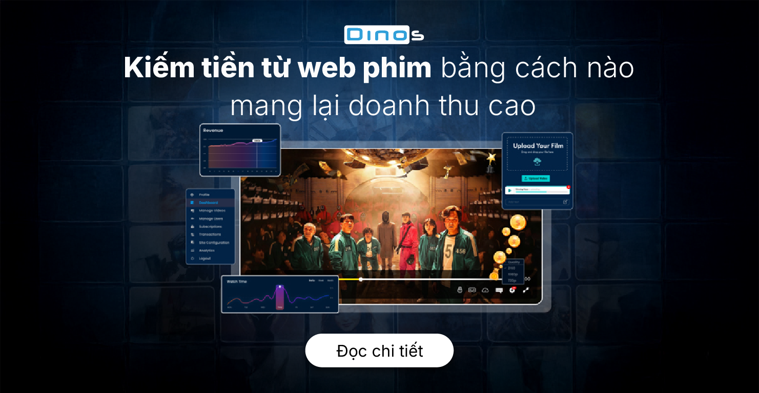 Kiếm tiền từ web phim bằng cách nào mang lại doanh thu cao