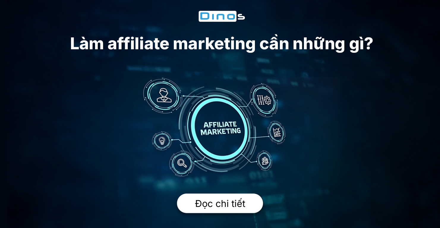 Làm affiliate marketing cần những gì?