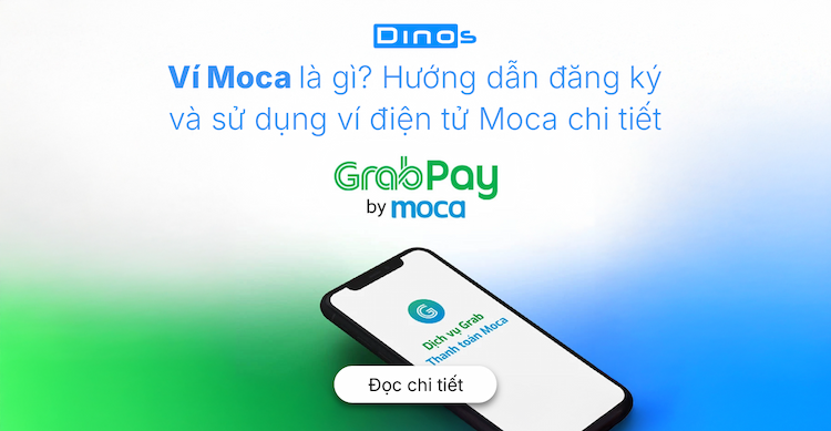 Ví Moca là gì? Hướng dẫn đăng ký và sử dụng ví điện tử Moca chi tiết