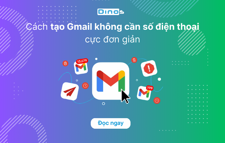 Cách tạo Gmail không cần số điện thoại cực đơn giản