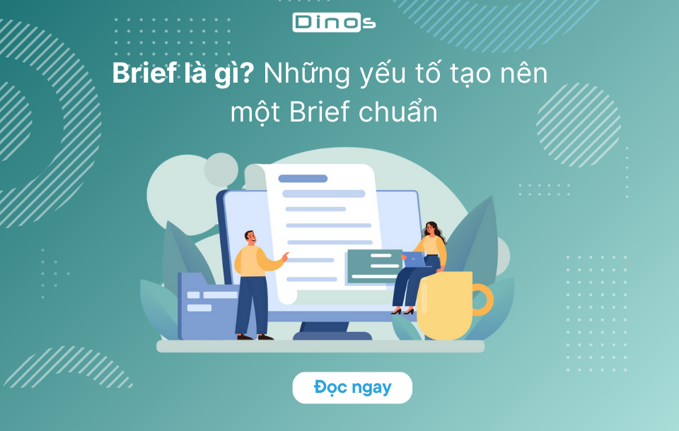 Brief là gì? Những yếu tố tạo nên một Brief chuẩn