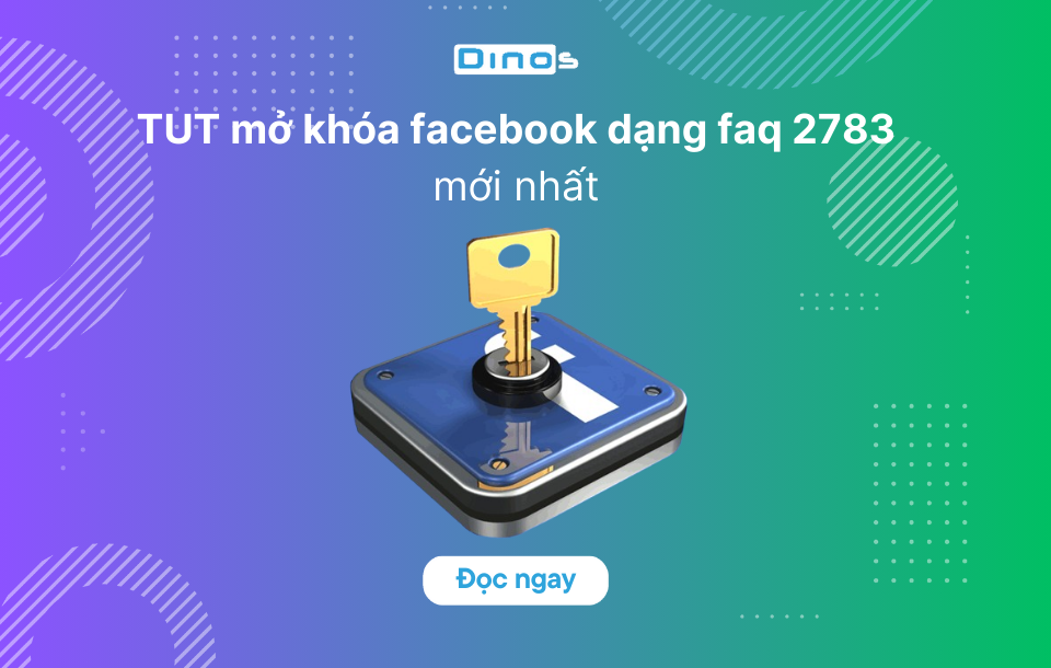 TUT mở khóa facebook dạng faq 2783 mới nhất