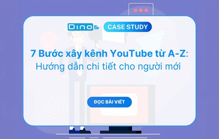 7 bước xây dựng kênh YouTube từ A-Z: Hướng Dẫn Chi Tiết Cho Người Mới