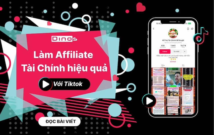 Kinh Nghiệm làm Affiliate Tài Chính bằng Tiktok hiệu quả