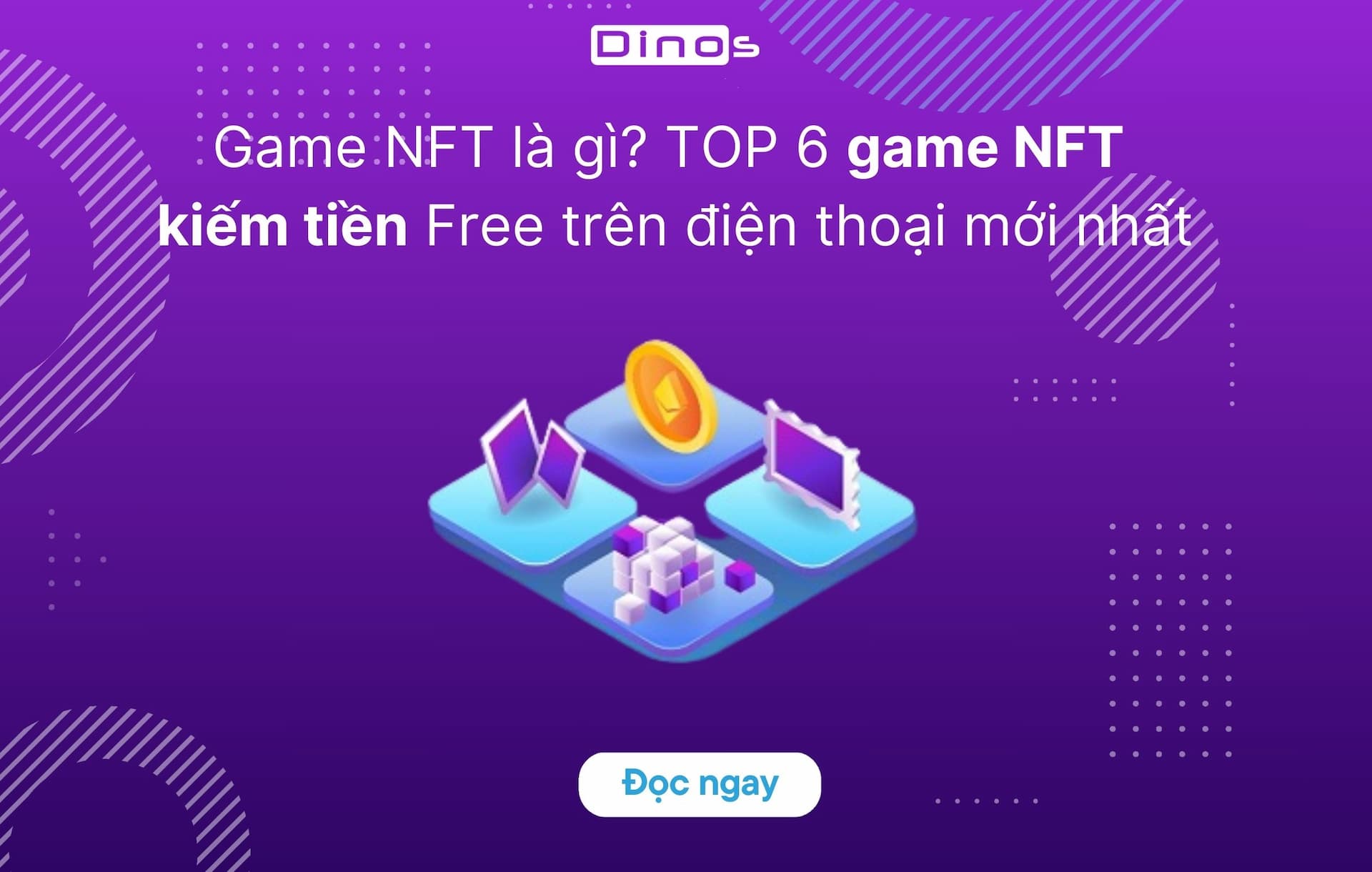 Game NFT là gì? TOP 8 game NFT kiếm tiền Free trên điện thoại mới nhất