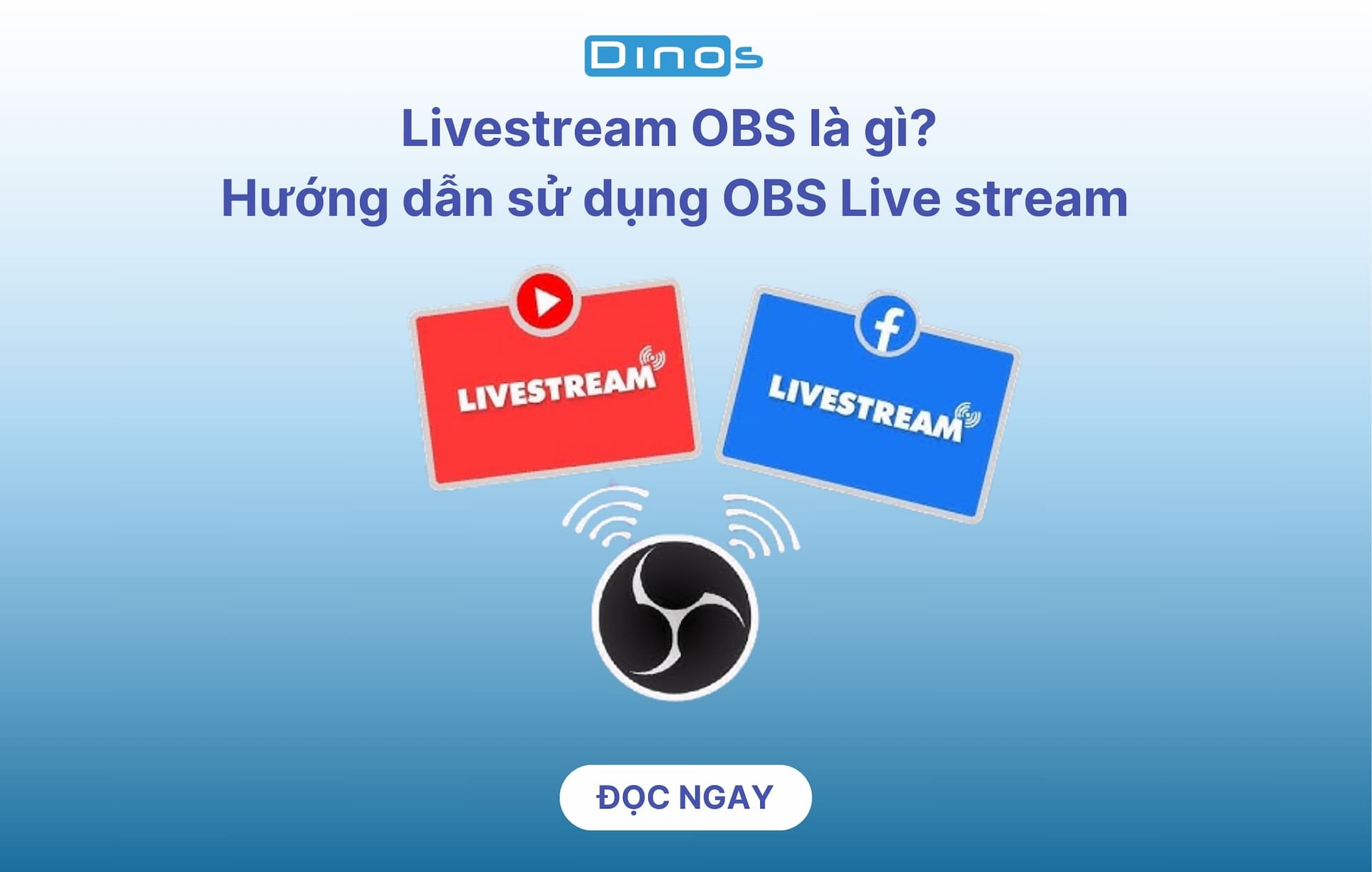 Livestream OBS là gì? Hướng dẫn sử dụng OBS Live stream