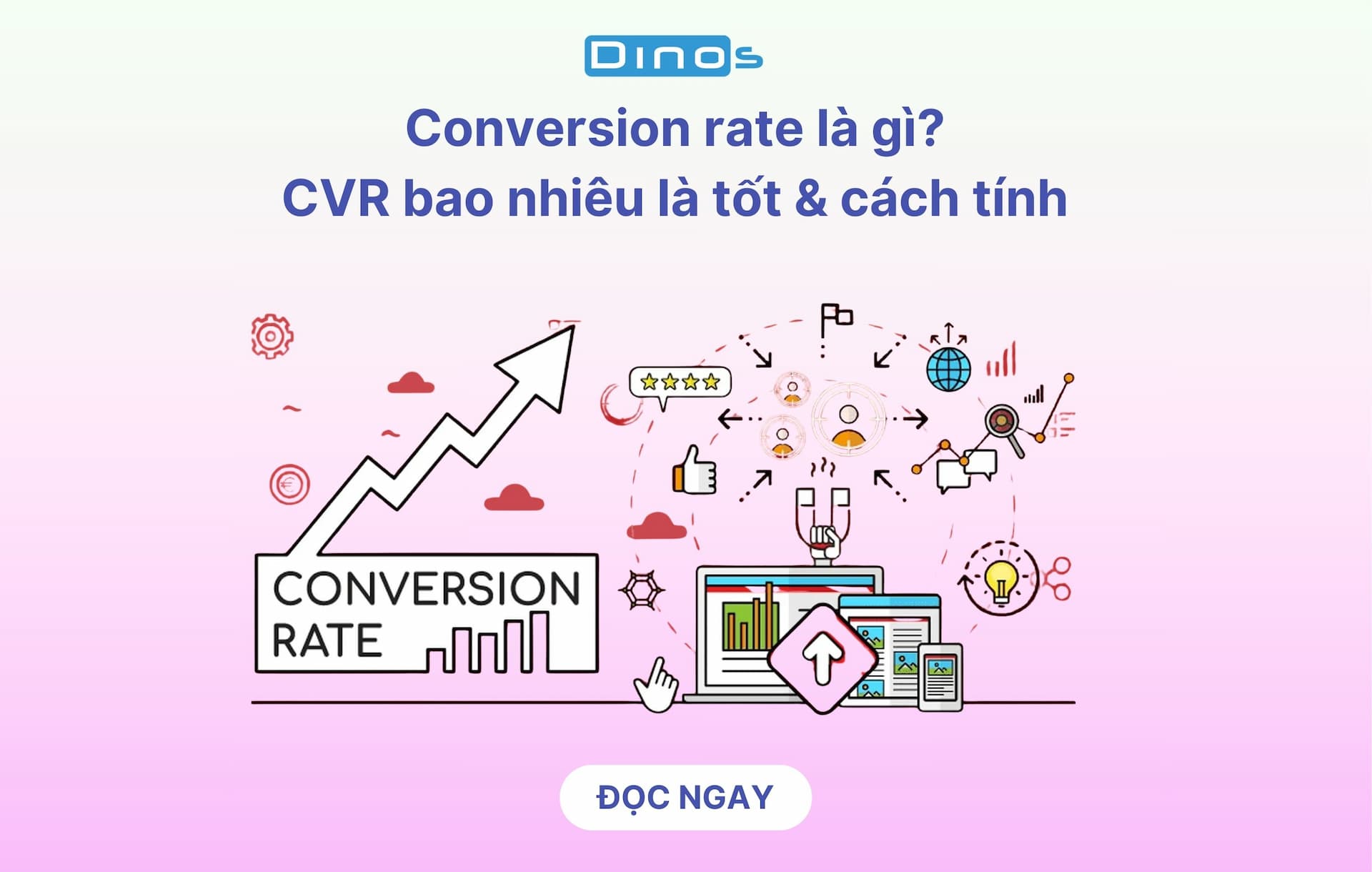 Conversion rate là gì? CVR bao nhiêu là tốt & cách tính
