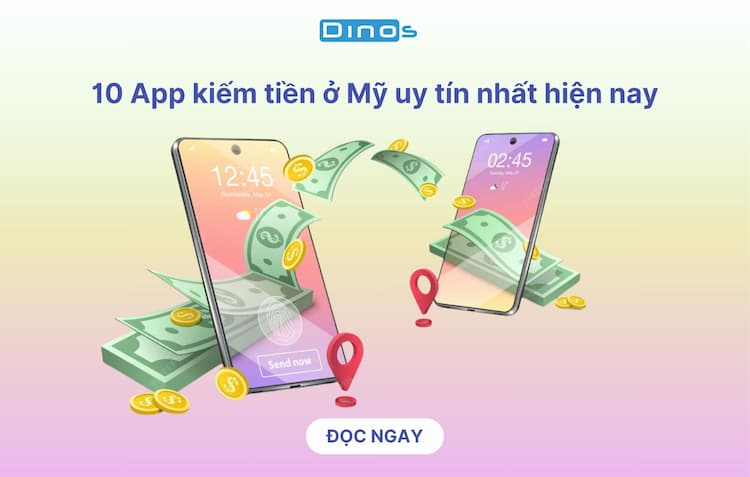 TOP 10 App kiếm tiền ở Mỹ uy tín nhất hiện nay