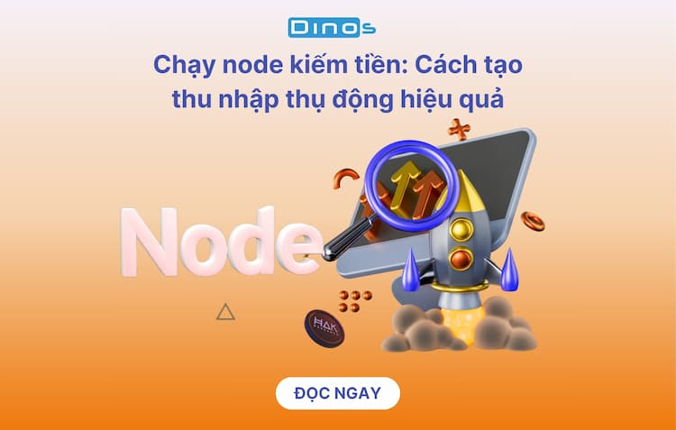Chạy node kiếm tiền: Cách tạo thu nhập thụ động hiệu quả