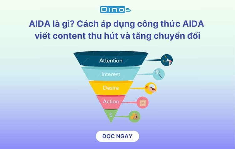 AIDA là gì? Cách áp dụng công thức AIDA viết content thu hút và tăng chuyển đổi