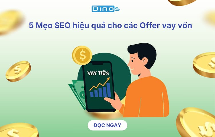 5 Mẹo SEO hiệu quả cho các Offer vay vốn