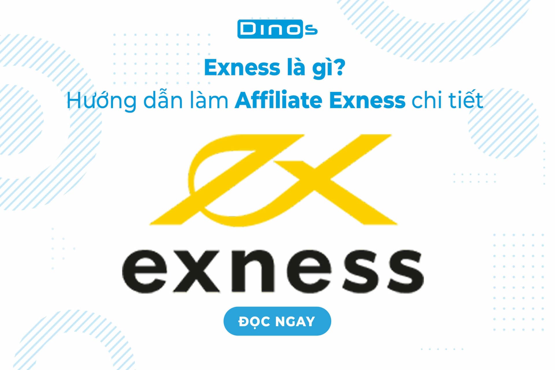Exness là gì? Hướng dẫn làm Affiliate Exness chi tiết nhất
