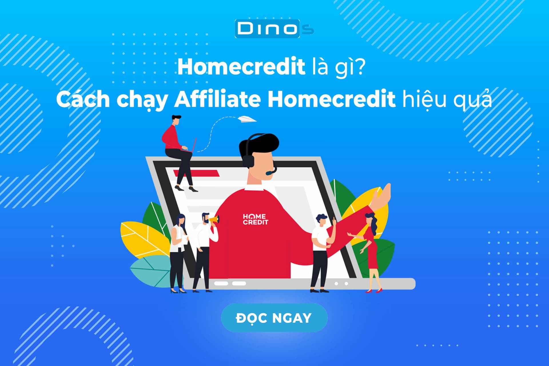 Cách chạy Affiliate chiến dịch Homecredit hiệu quả
