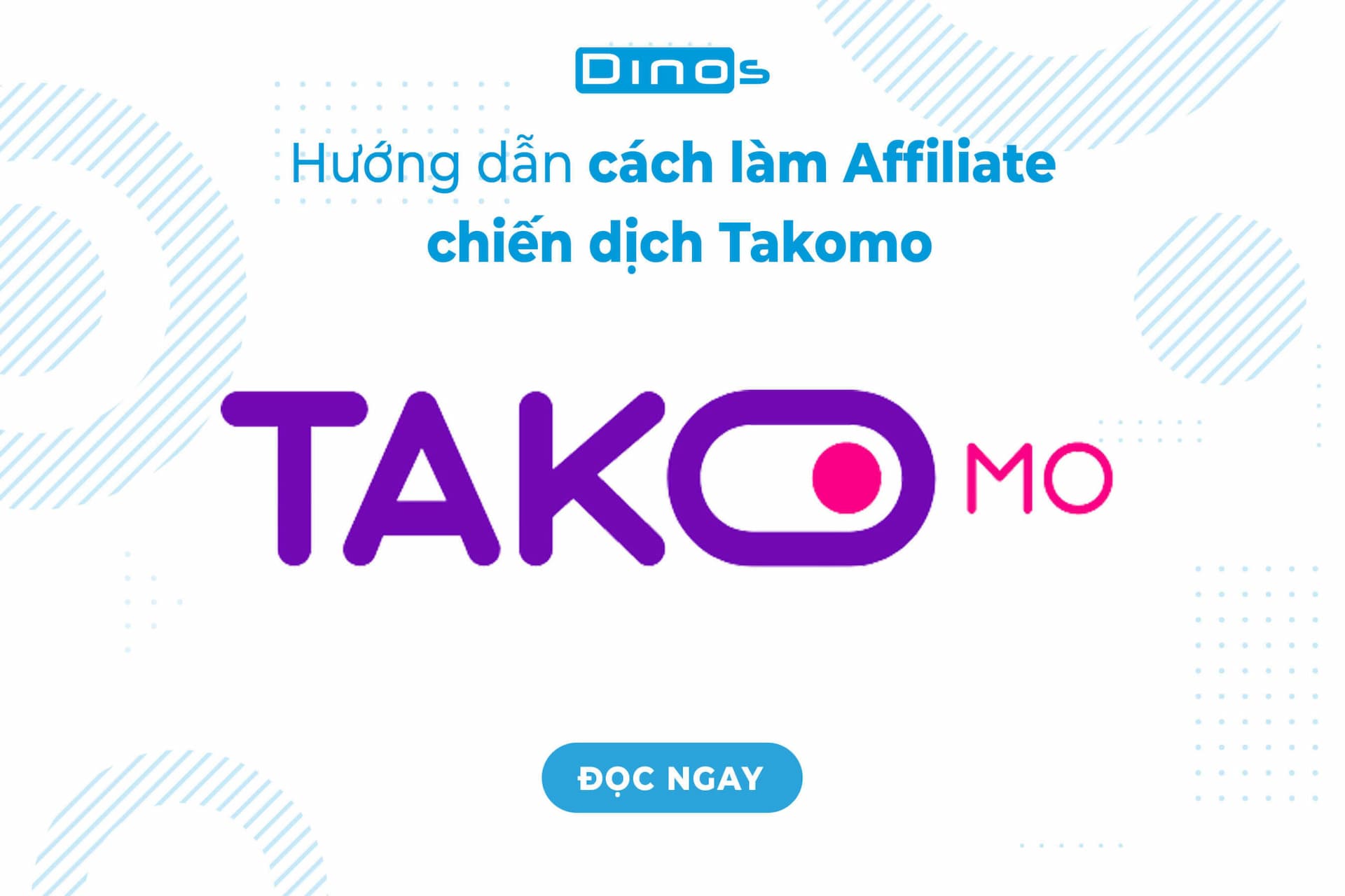 Hướng dẫn cách làm Affiliate chiến dịch Takomo