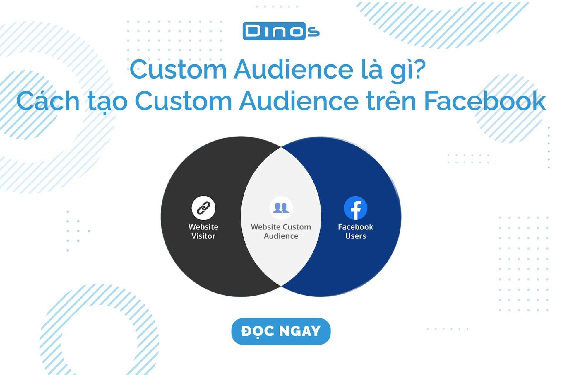 Custom Audience là gì? Cách tạo Custom Audience trên Facebook