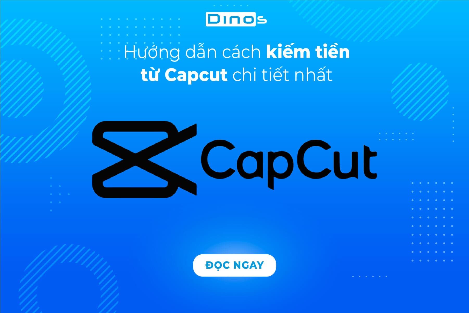 Cách kiếm tiền từ Capcut chi tiết nhất