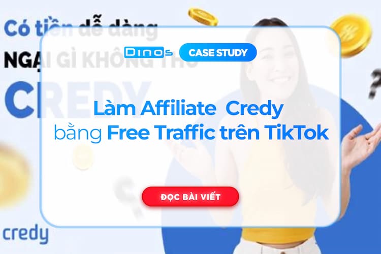 Hành Trình Làm Affiliate Chiến Dịch Credy Bằng Free Traffic Trên TikTok