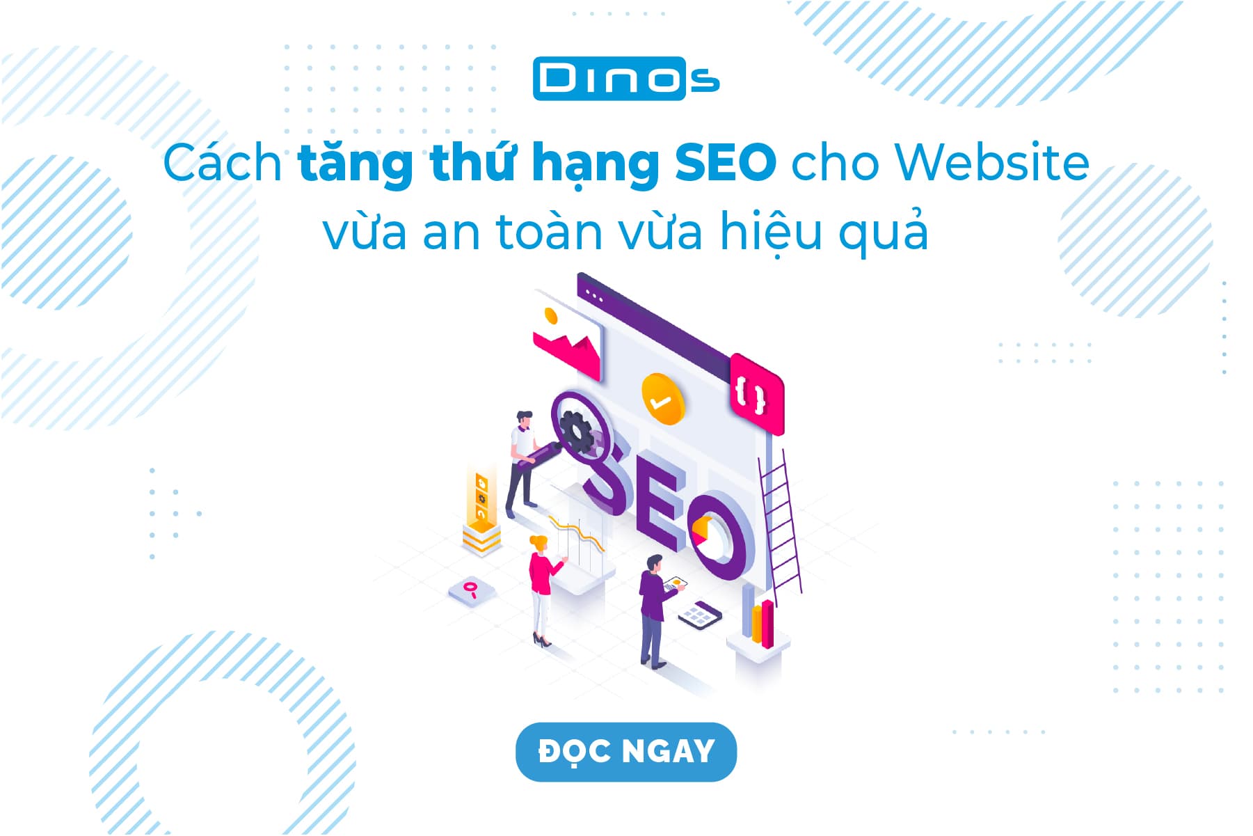 Cách tăng thứ hạng SEO cho website của bạn vừa an toàn vừa hiệu quả