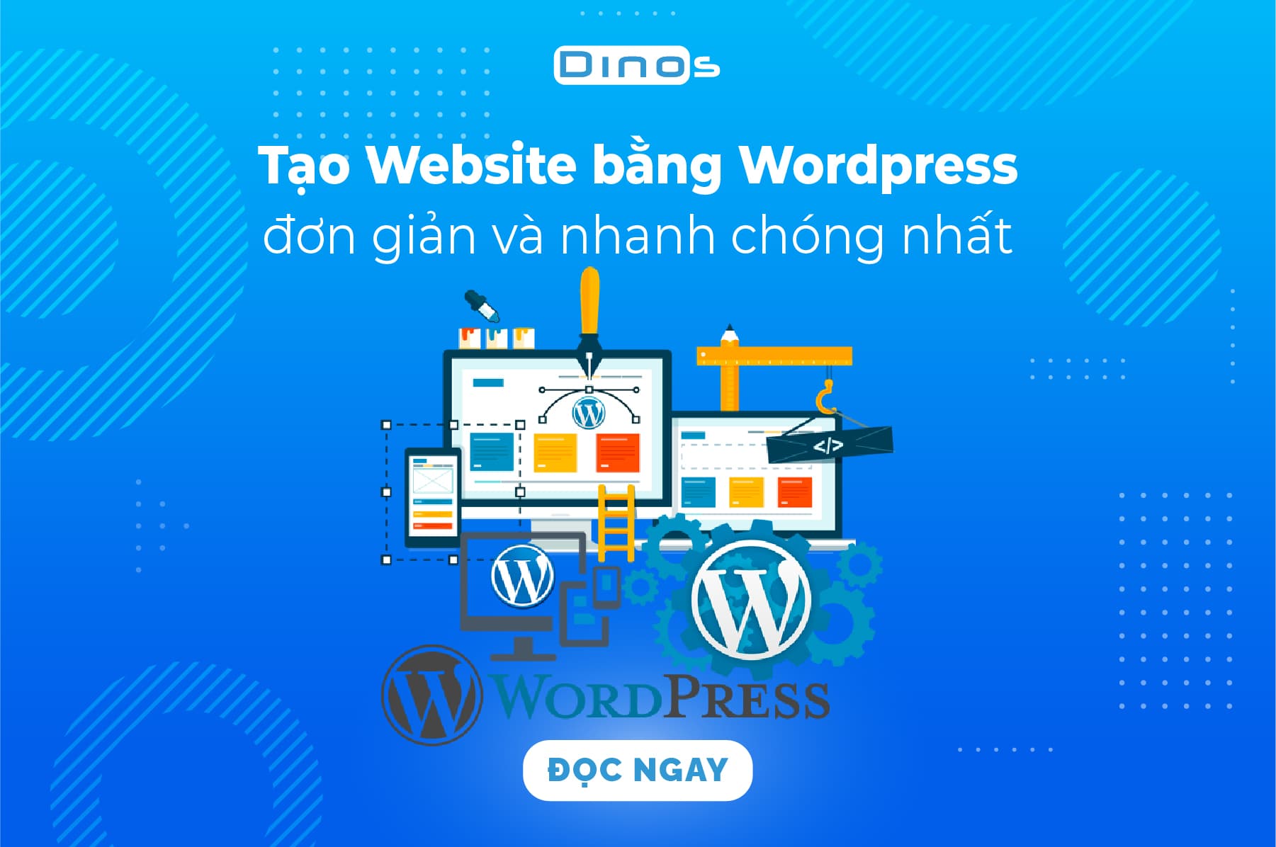 Tạo website bằng Wordpress đơn giản và nhanh chóng nhất