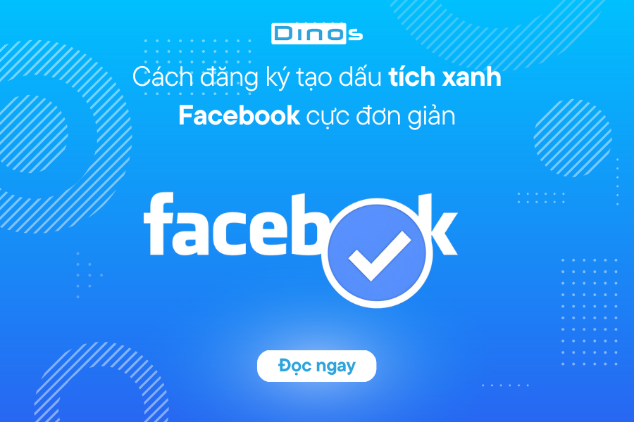 Cách đăng ký tạo dấu tích xanh Facebook cực đơn giản
