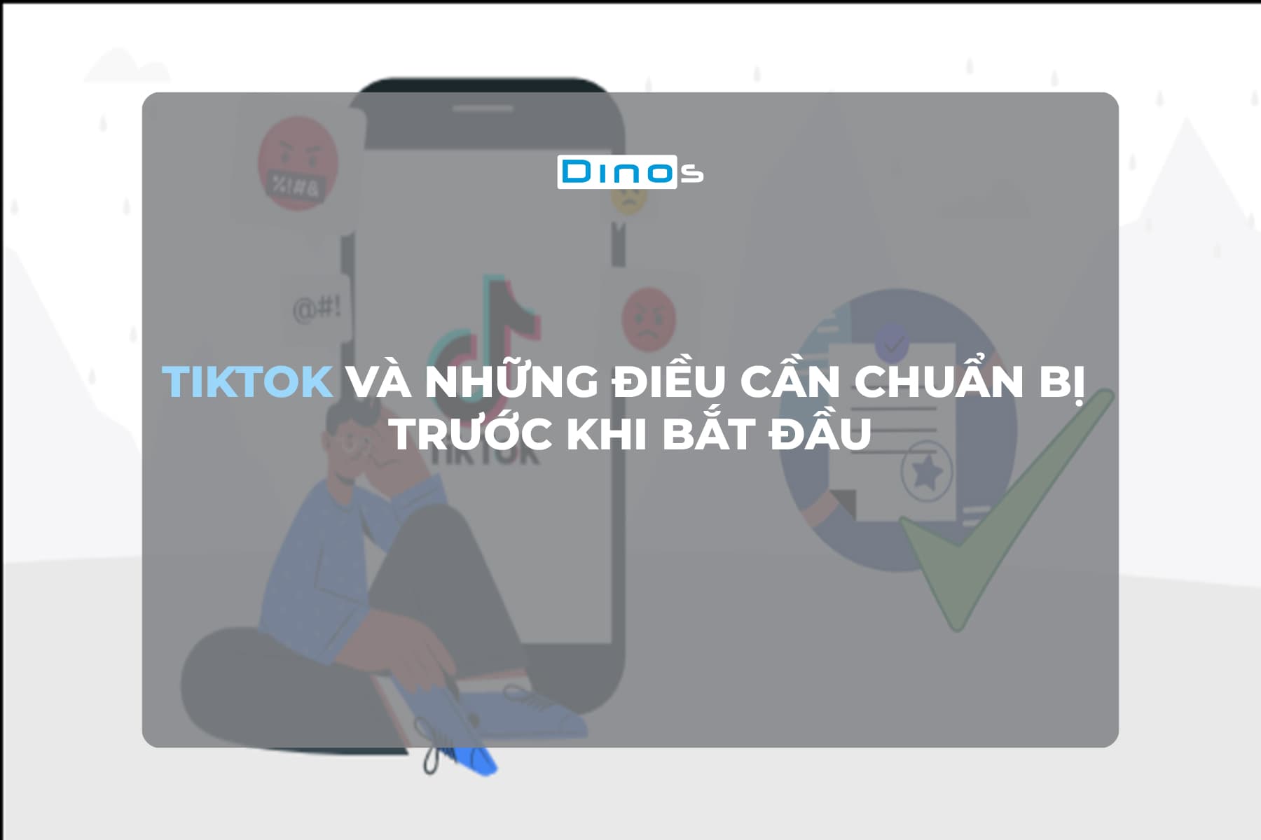 TikTok và những điều cần chuẩn bị trước khi bắt đầu