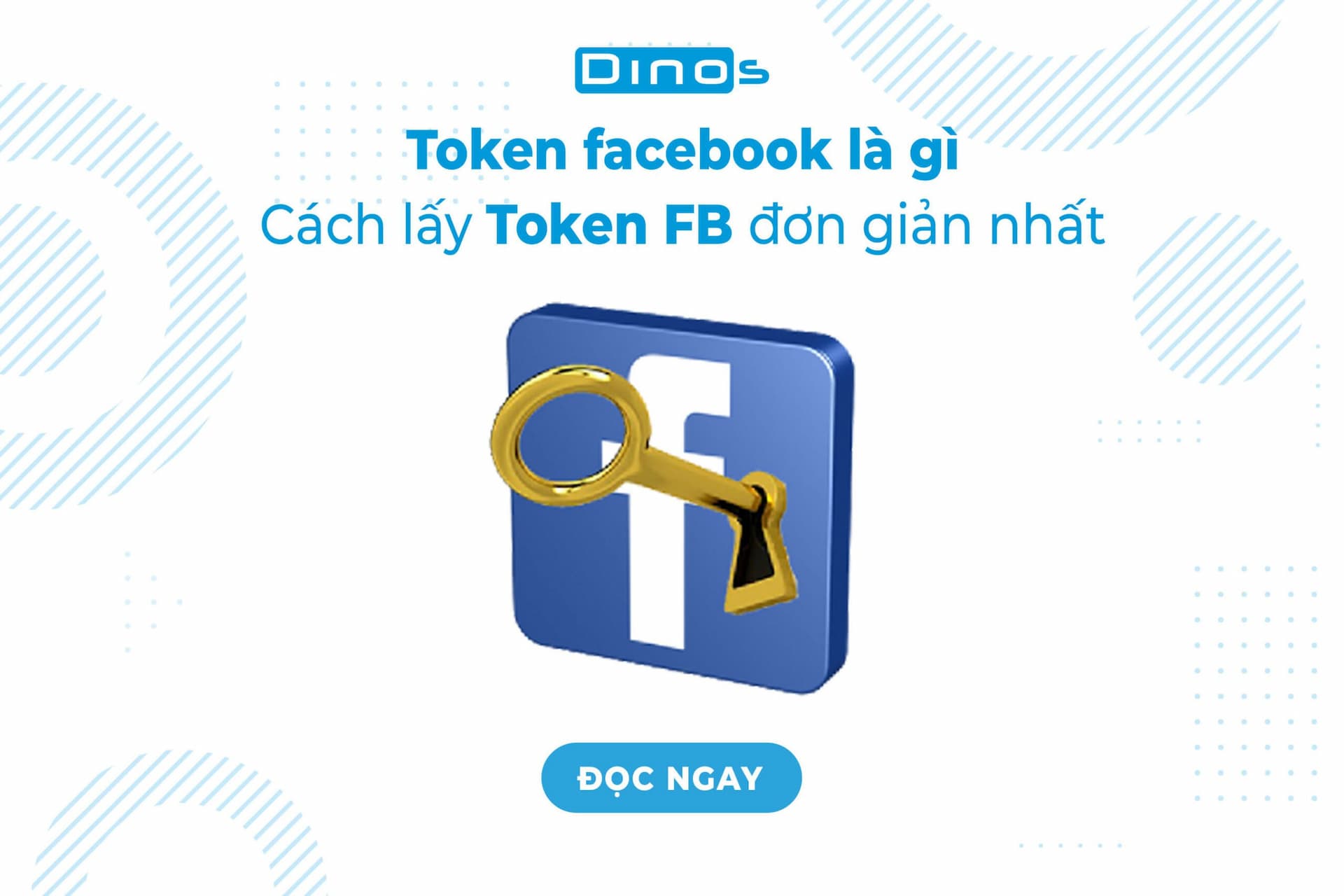 Token Facebook là gì? Cách lấy Token FB đơn giản nhất