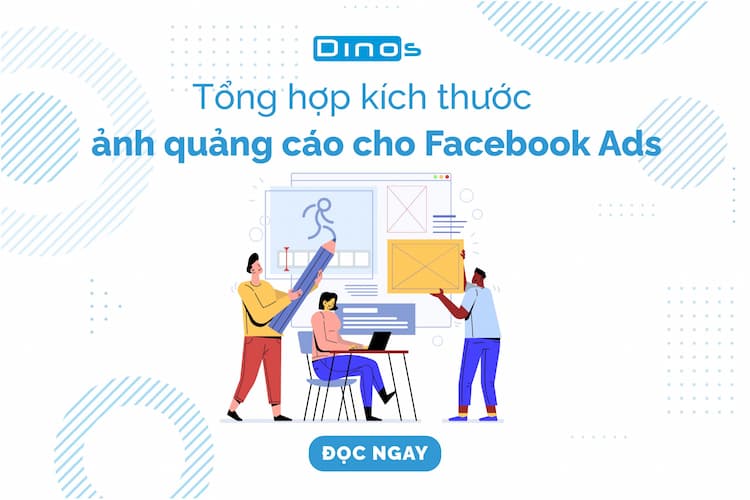 Tổng hợp kích thước ảnh quảng cáo cho Facebook Ads