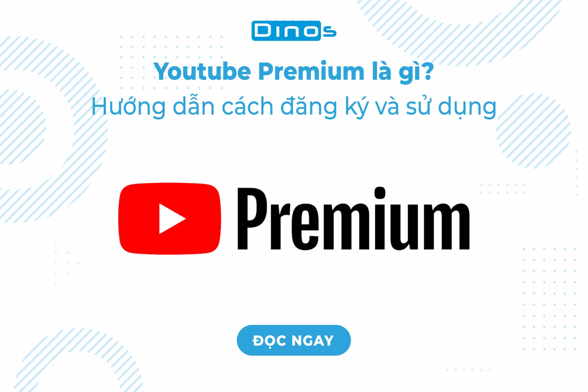 Youtube Premium là gì? Hướng dẫn cách đăng ký và sử dụng