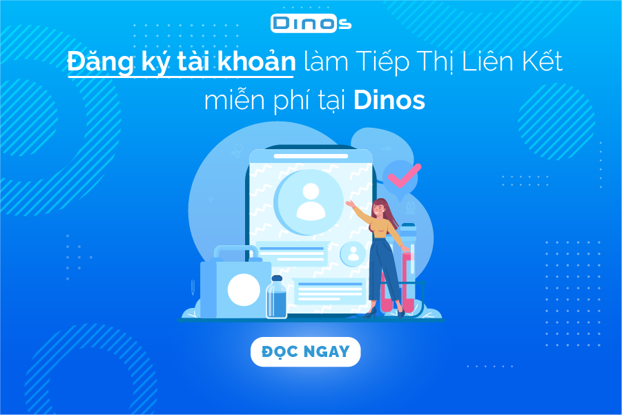 Tạo tài khoản affiliate miễn phí với Dinos Việt Nam
