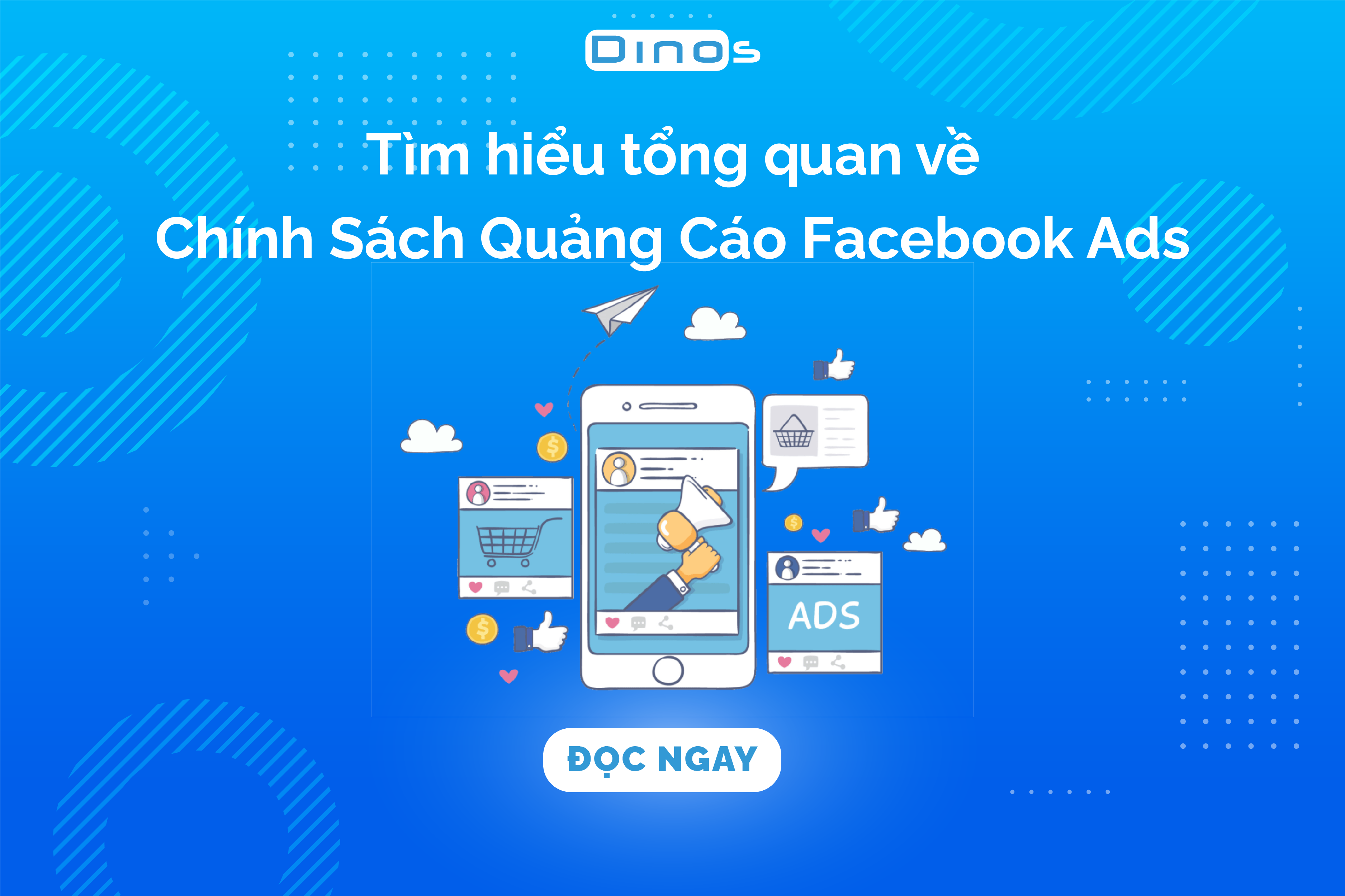 Tìm hiểu tổng quan về Chính Sách Quảng Cáo Facebook Ads