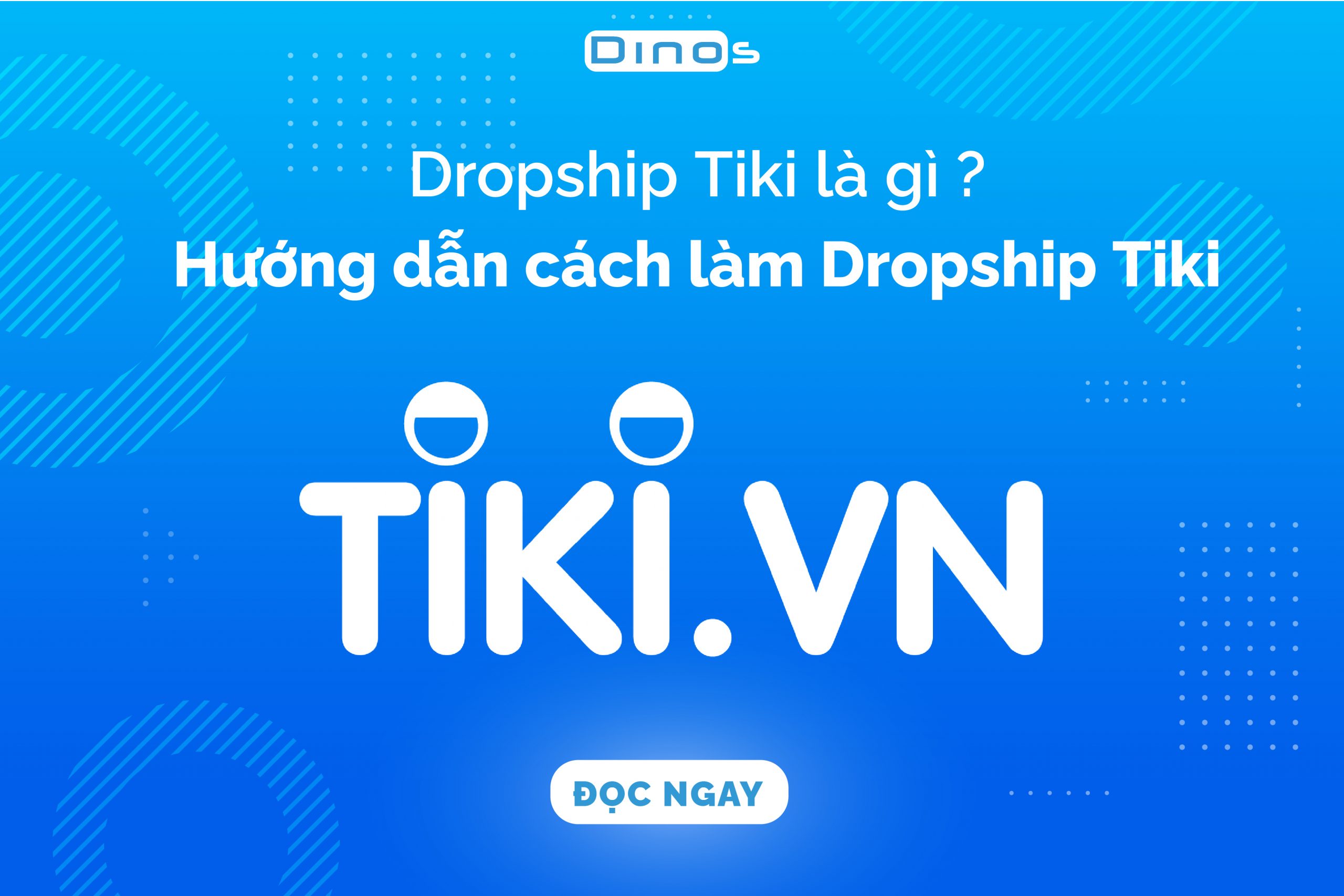 Dropship Tiki là gì ? Hướng dẫn cách làm Dropship Tiki