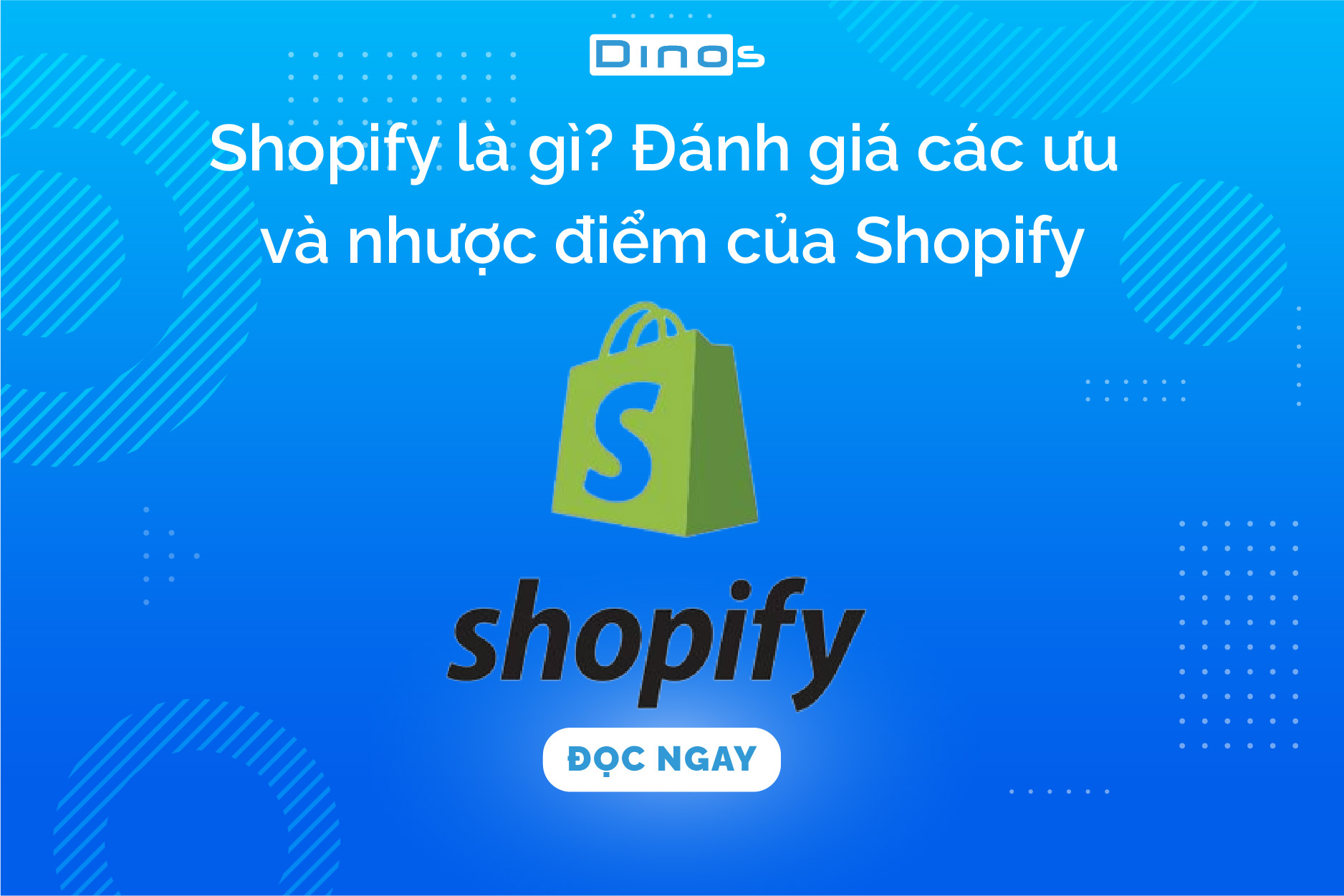 Shopify là gì? Đánh giá các ưu và nhược điểm của Shopify