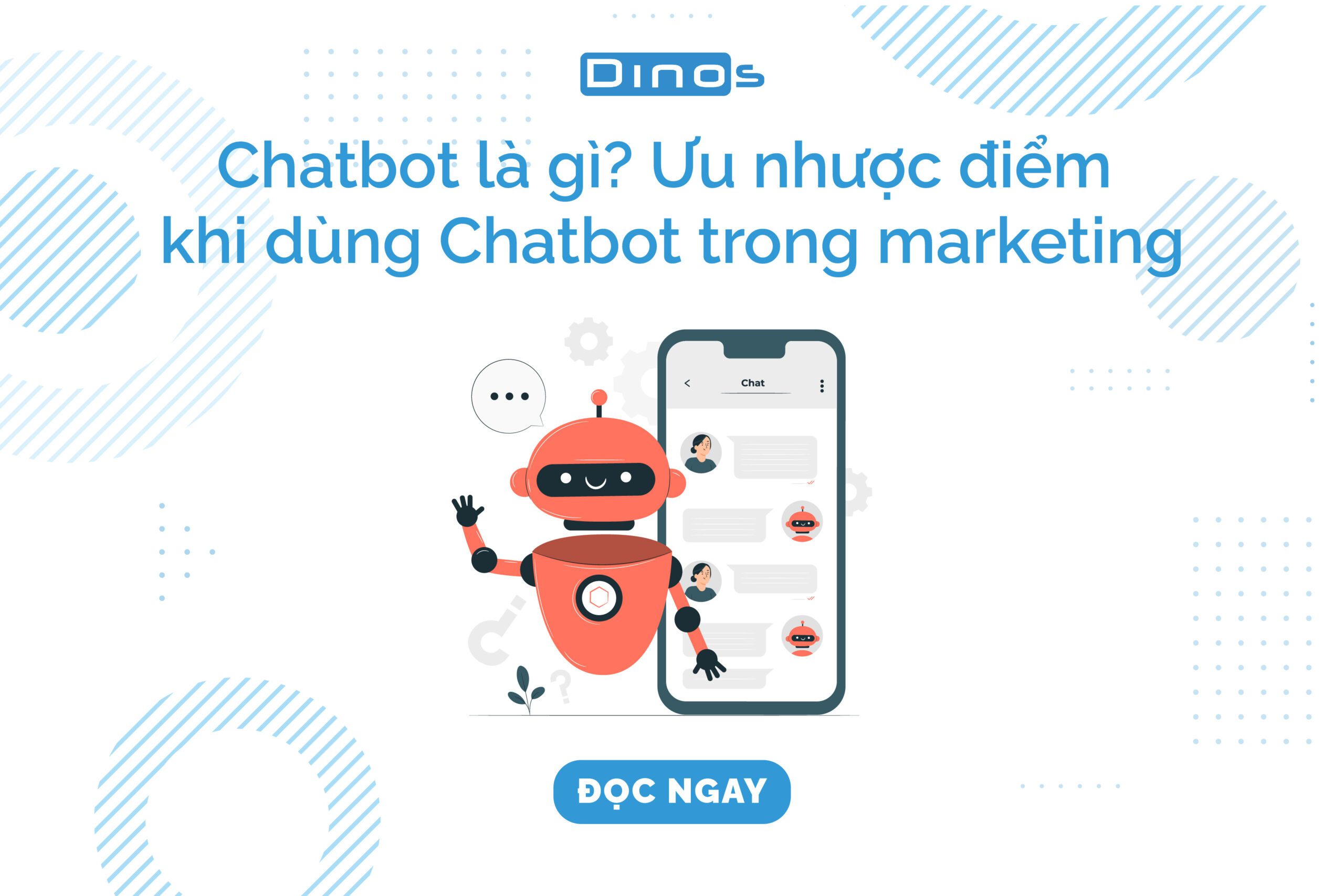 Chatbot là gì? Ưu nhược điểm khi dùng Chatbot trong marketing