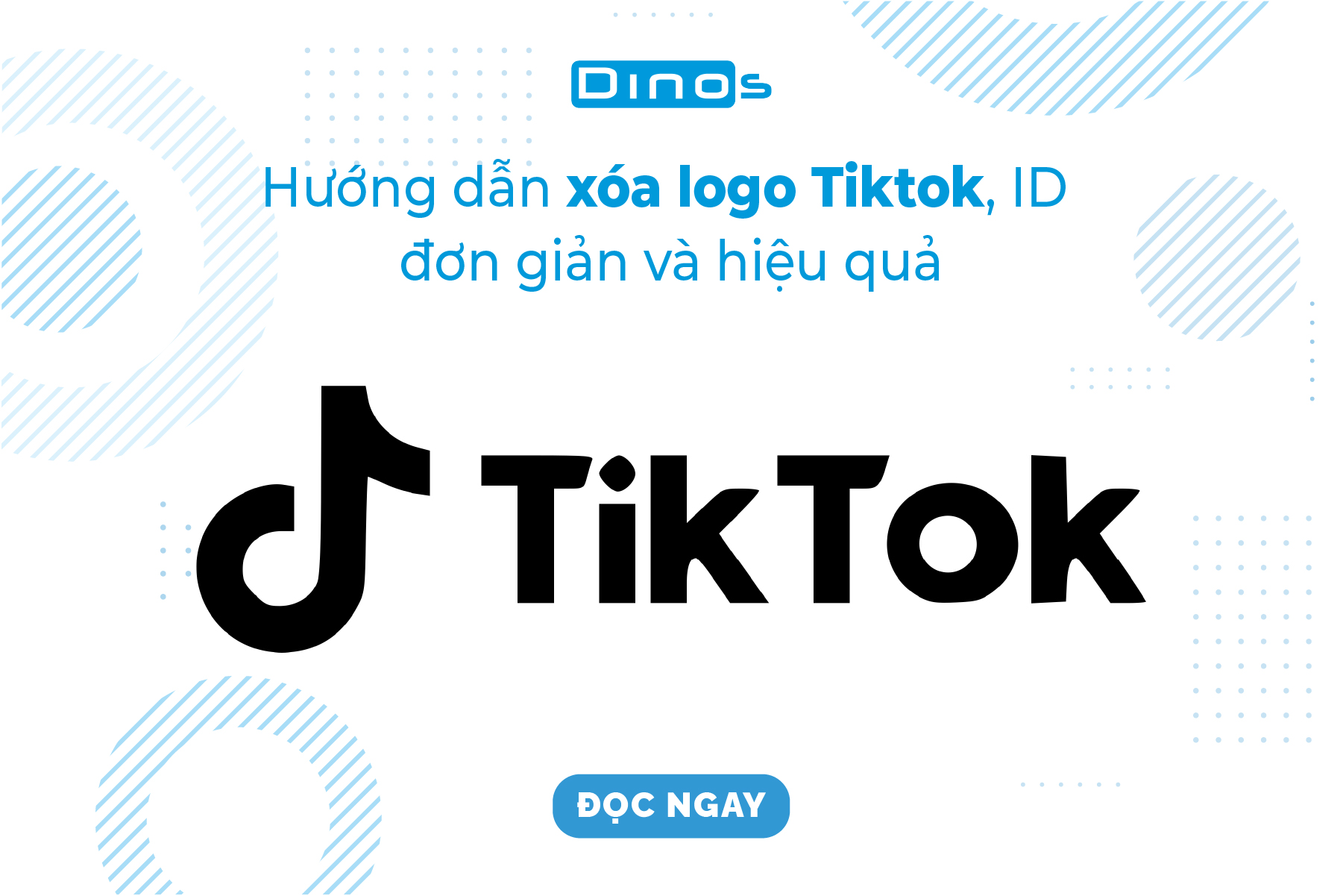 Hướng dẫn xóa logo Tiktok, ID đơn giản và hiệu quả