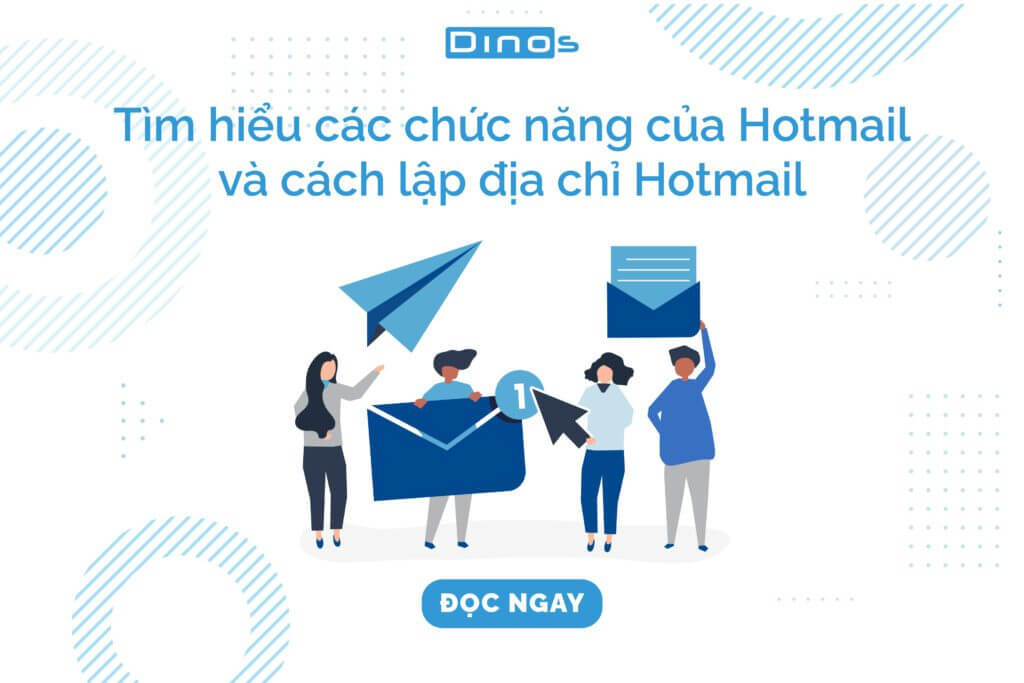 Hotmail - Tìm hiểu các chức năng và cách lập địa chỉ hotmail