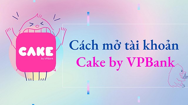 app kiếm tiền online không cần vốn - cake by vp bank
