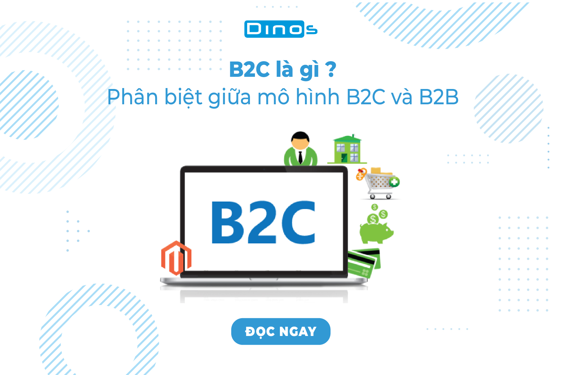 B2C là gì? Phân biệt giữa mô hình B2C và B2B