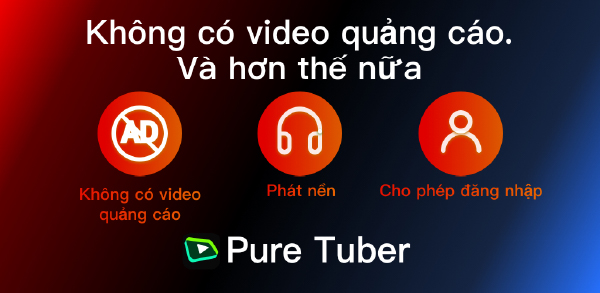 Pure Tuber - ứng dụng xem youtube không quảng cáo