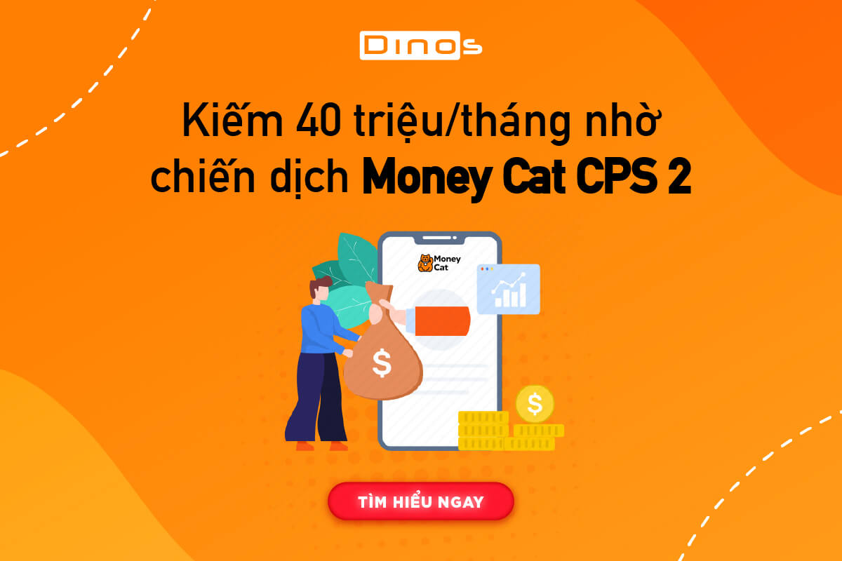 Kiếm 40 triệu/tháng nhờ chiến dịch Money Cat CPS 2
