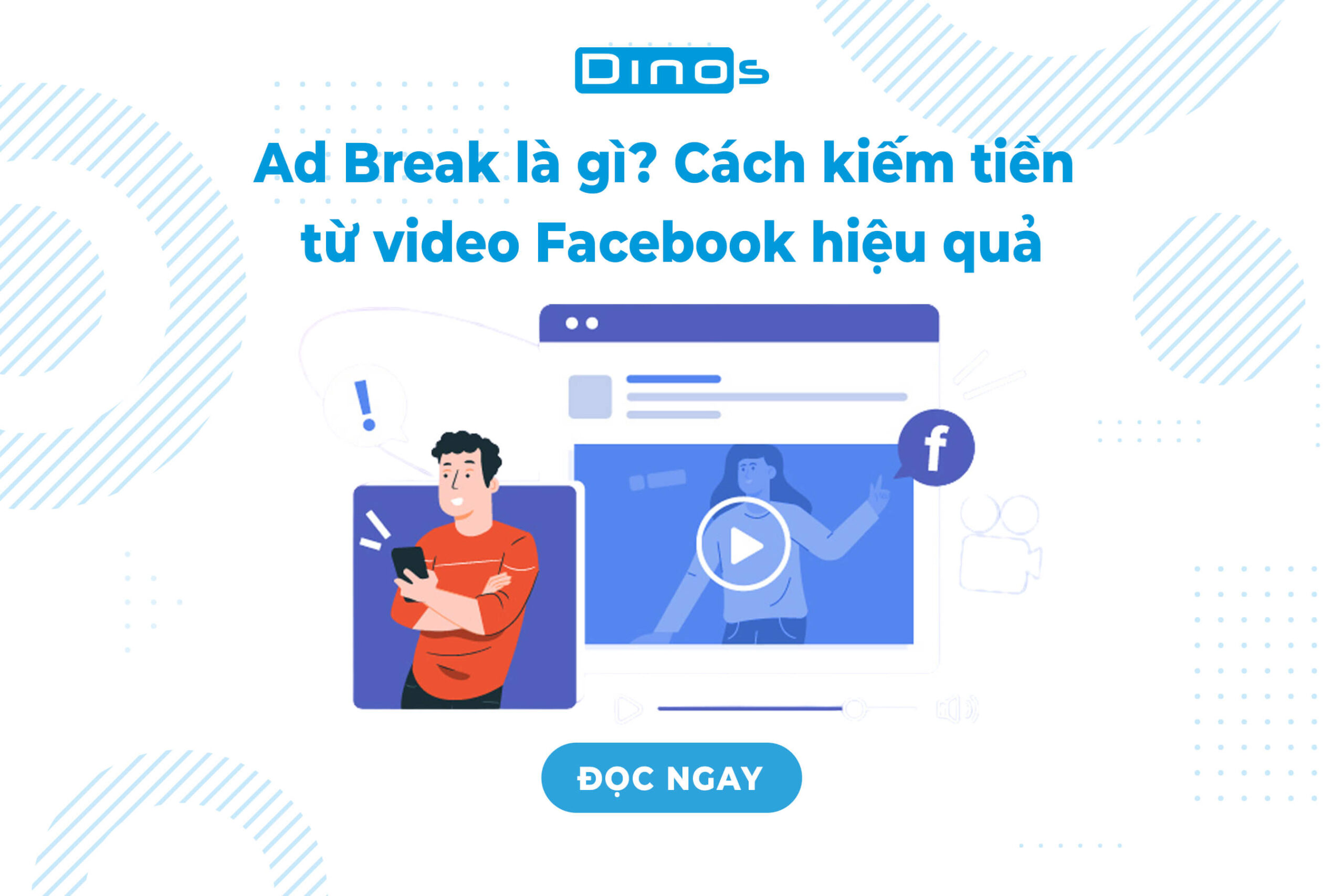 Ad Break là gì? Cách kiếm tiền từ video Facebook hiệu quả 2024